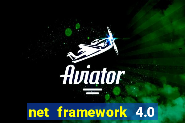 net framework 4.0 v 30319